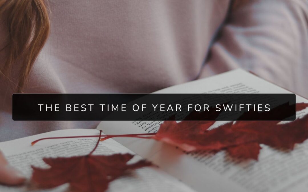 Autumn Taylor Swift Vibes, The Best time of Year for Swifties