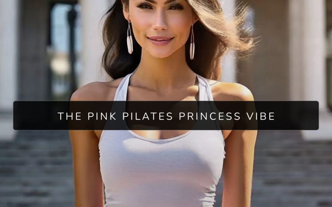 Your Guide to the Pink Pilates Princess Vibe.